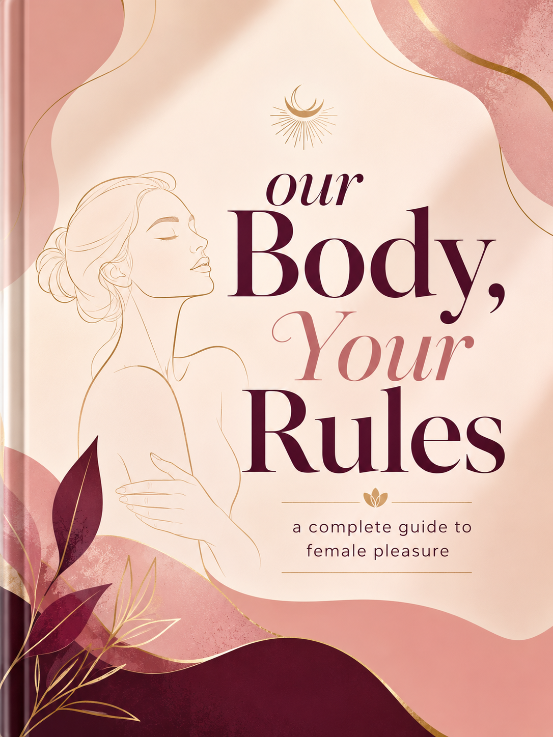 Your Body, Your Rules — a complete guide to female pleasure